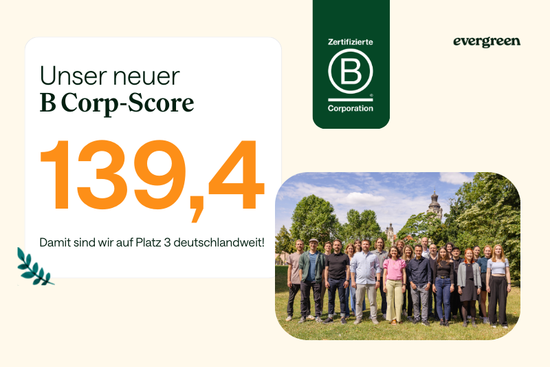 Ein Meilenstein 2025: 139,4 Punkte ist der neue B Corp Score des Leipziger Fintechs Evergreen
